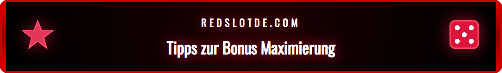 Experten-Tipps, um den Redslot Bonus optimal auszunutzen.