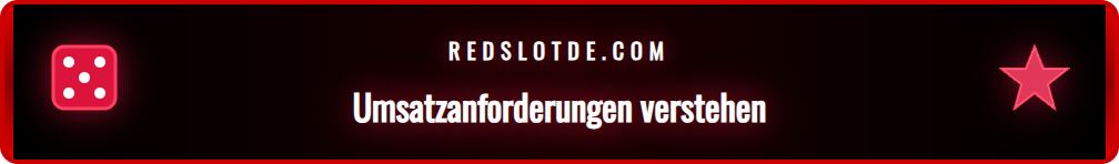 Grafik, die die Umsatzbedingungen für den Redslot Bonus erklärt.